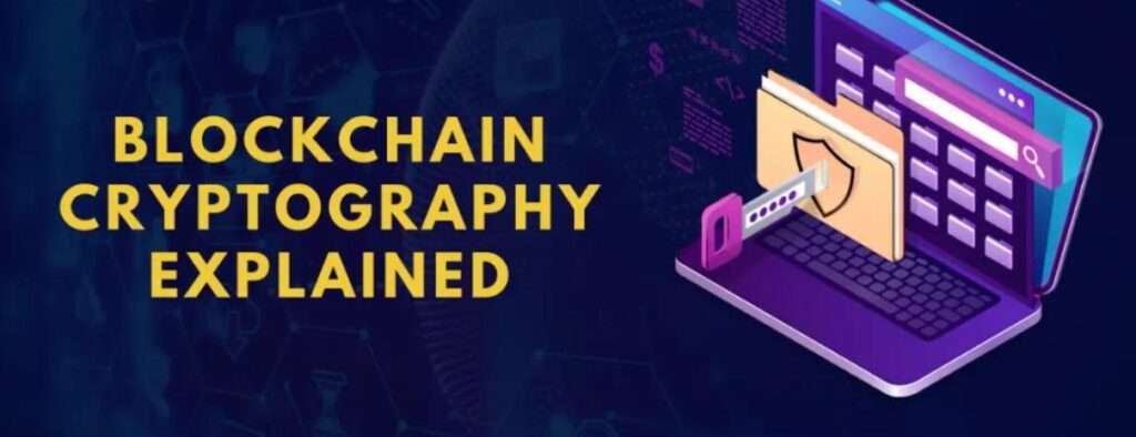 Foundations of Cryptography in Blockchain: Types,  Applications & Everything You Need to Know