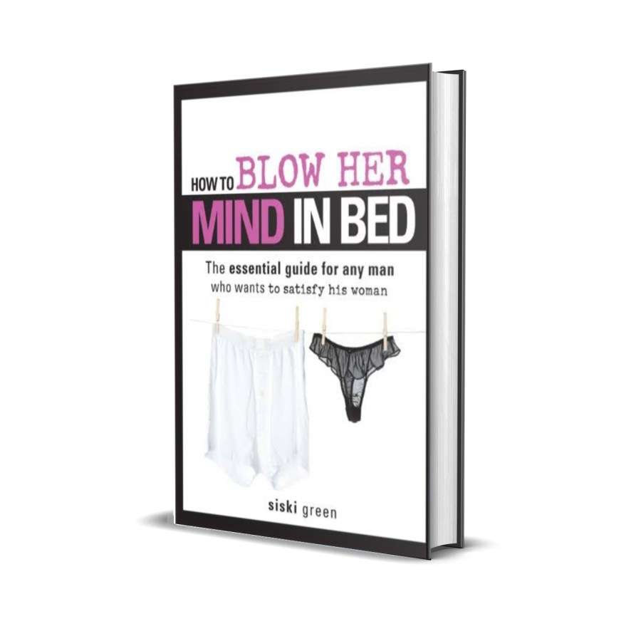 How To Blow Her Mind In Bed