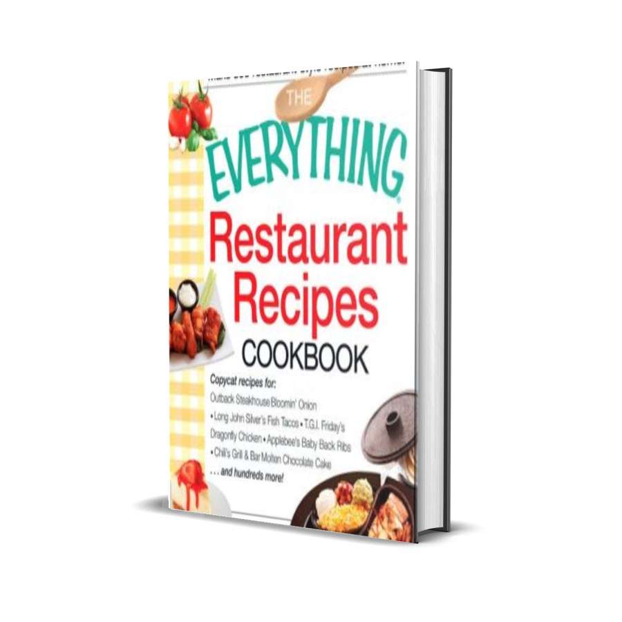 Everything Restaurant Recipes Cookbook