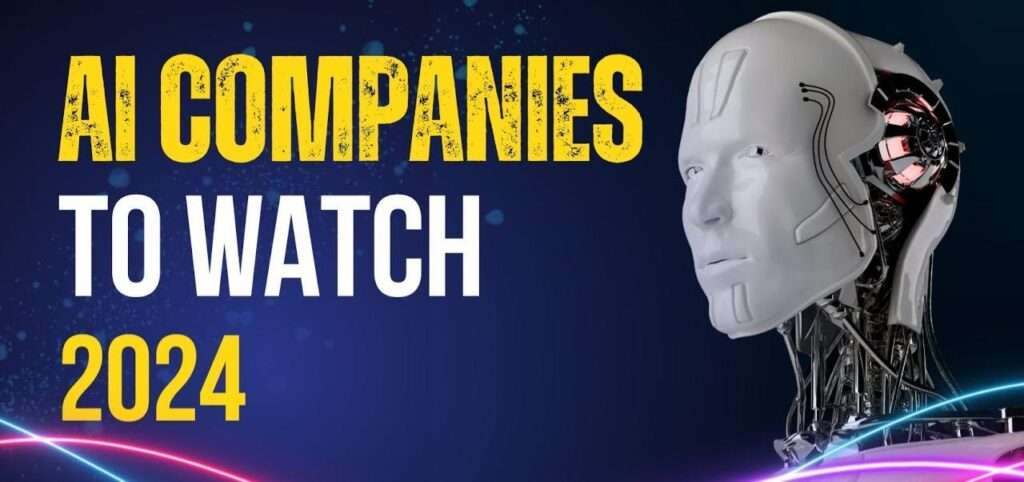 The best AI Start-ups and companies to watch in 2024