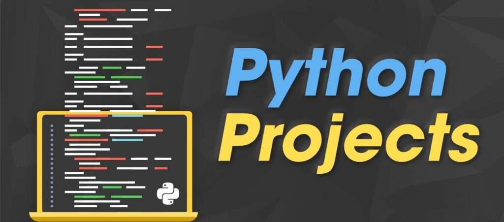 Top Python Projects with source codes– Beginner to Advanced